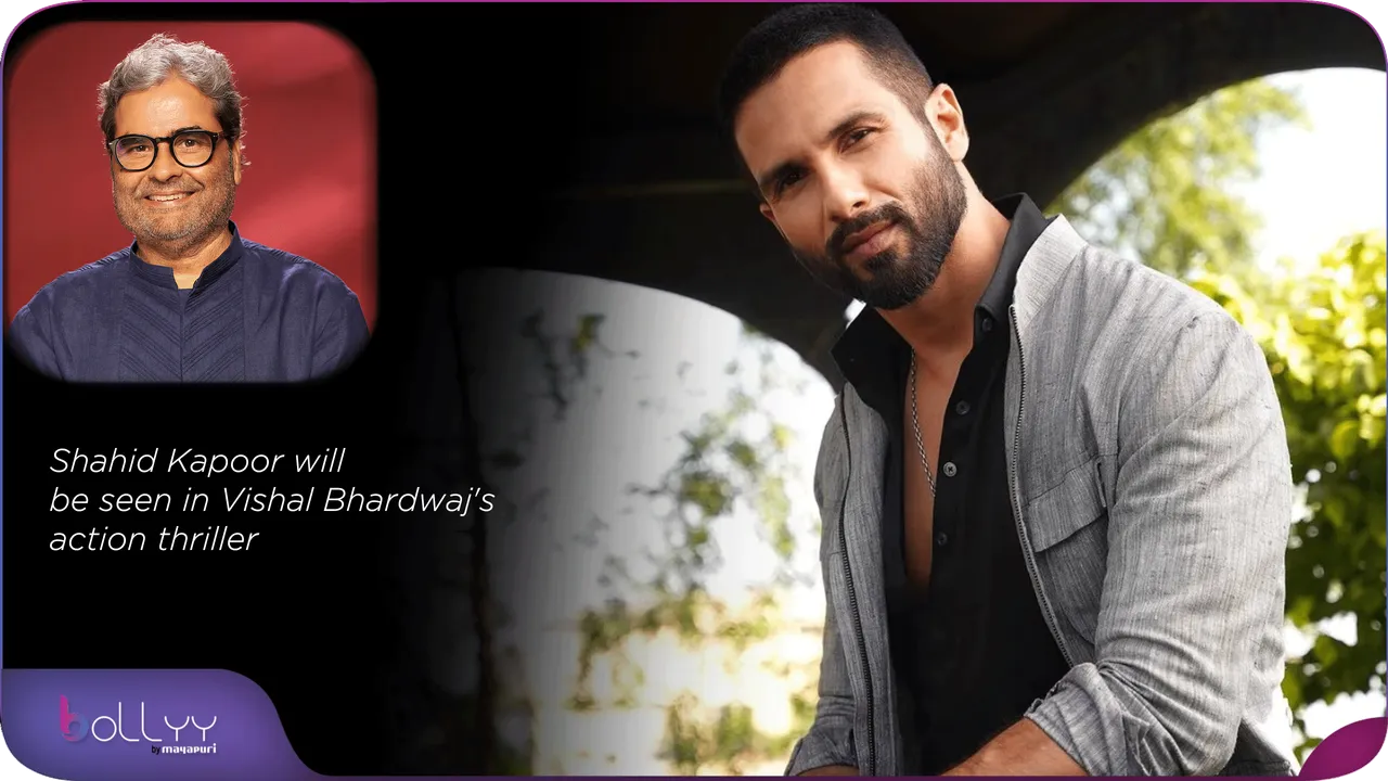 Shahid Kapoor will be seen in Vishal Bhardwaj's action thriller