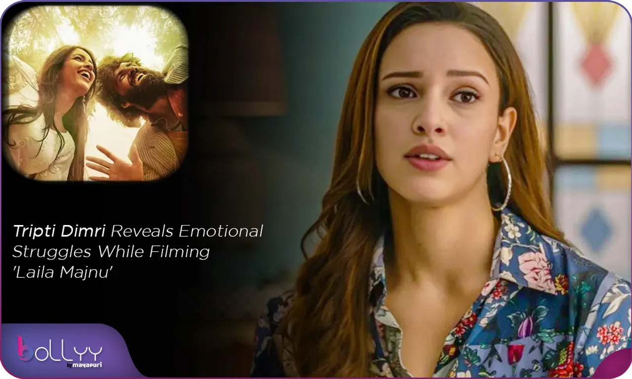 Tripti Dimri Reveals Emotional Struggles While Filming 'Laila Majnu'