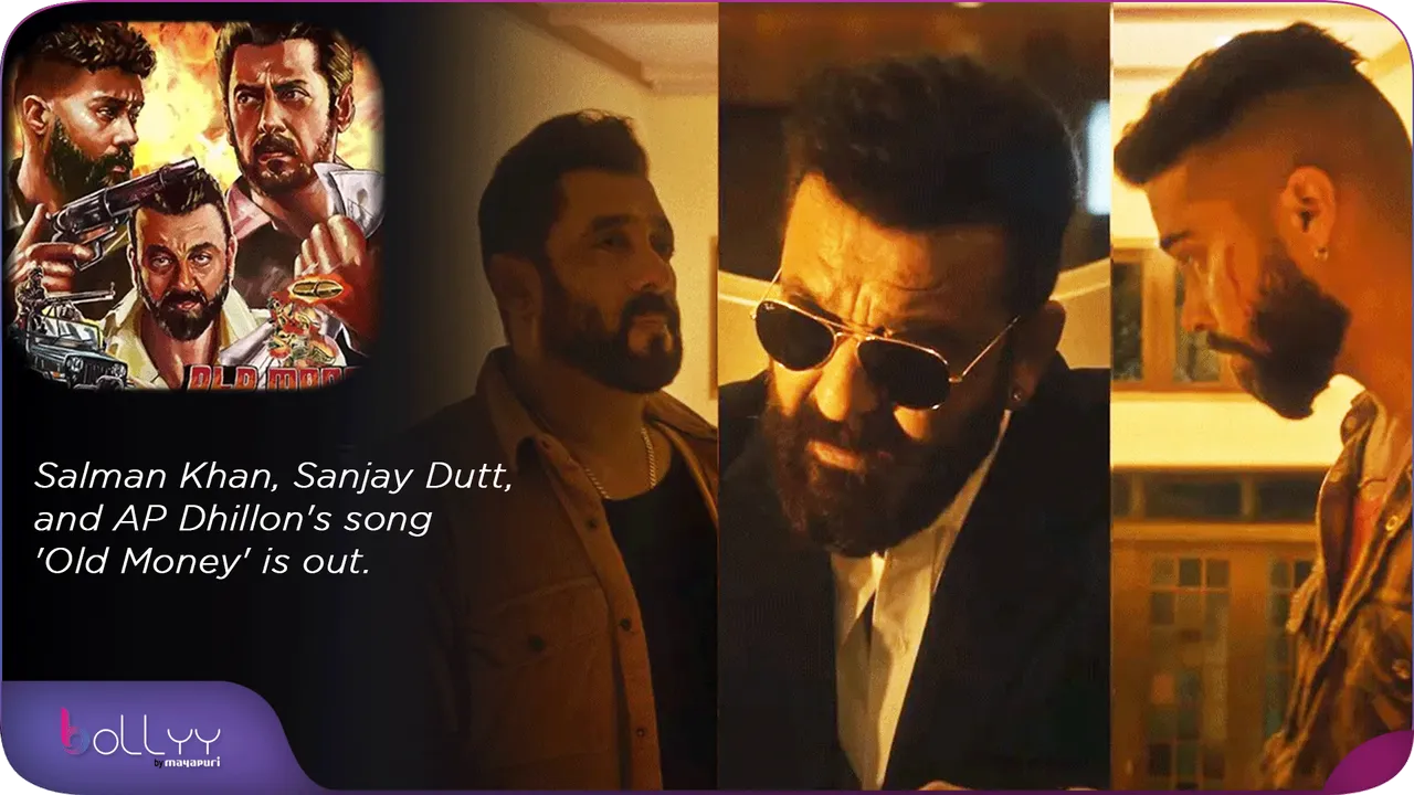 Salman Khan- Sanjay Dutt and AP Dhillon's song 'Old Money' is out