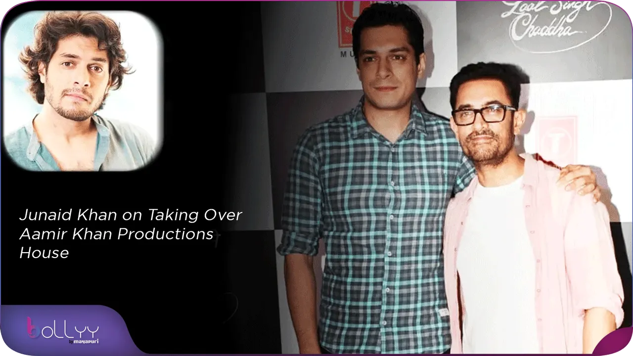Junaid Khan on Taking Over Aamir Khan Productions House