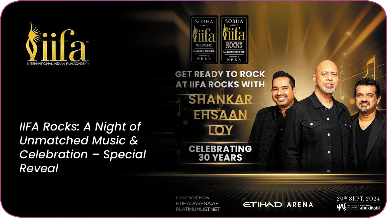 IIFA Rocks A Night of Unmatched Music & Celebration – Special Reveal