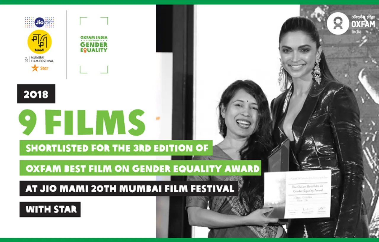 Nine films shortlisted for the third edition of Oxfam Best Film on Gender Equality Award 2018 at Jio MAMI 20th Mumbai Film Festival with Star