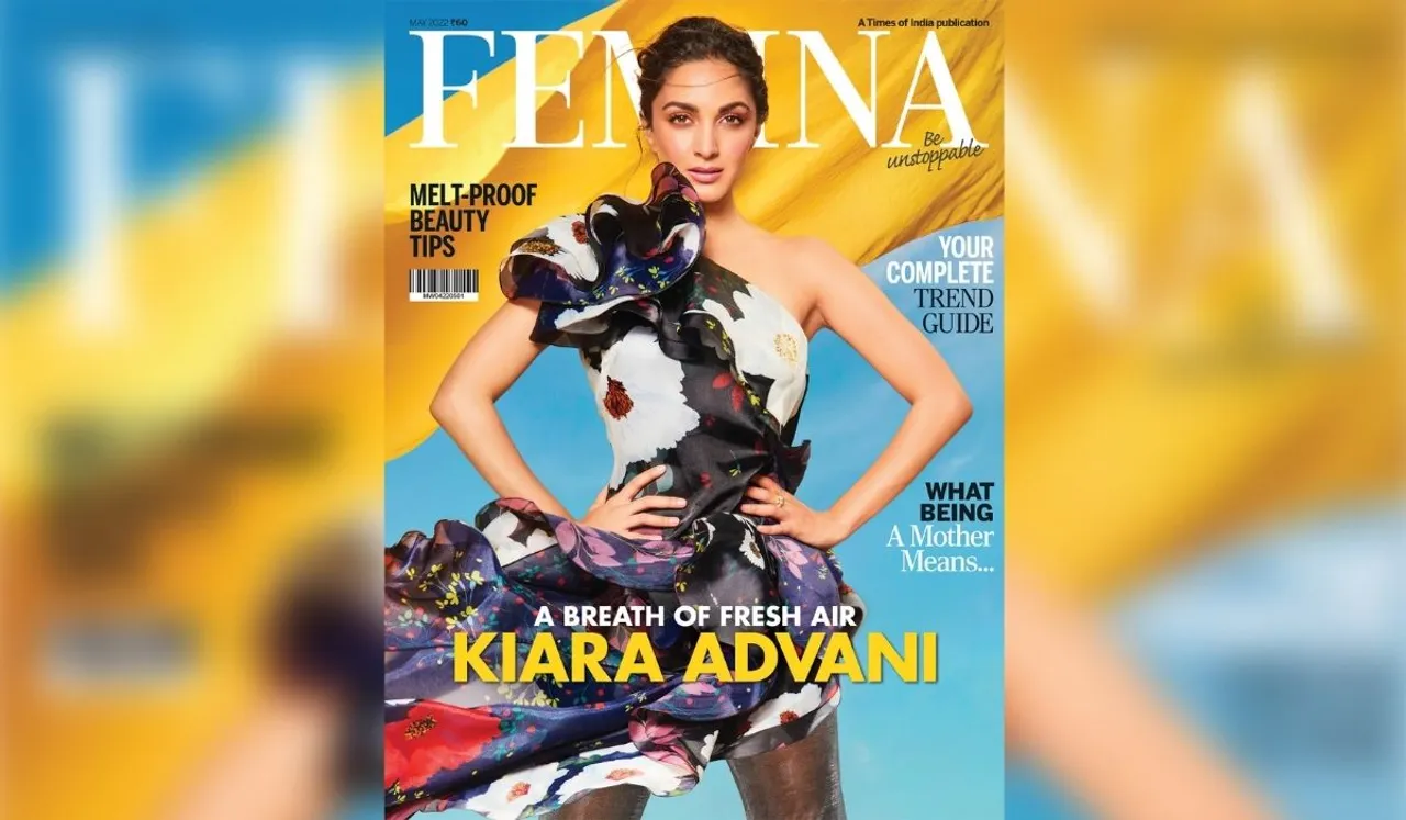 “I wanted to become an actor because of how movies made me feel! There was never a plan B…” Cover girl Kiara Advani talks about life, movies, and relationships in Femina’s May 2022 issue
