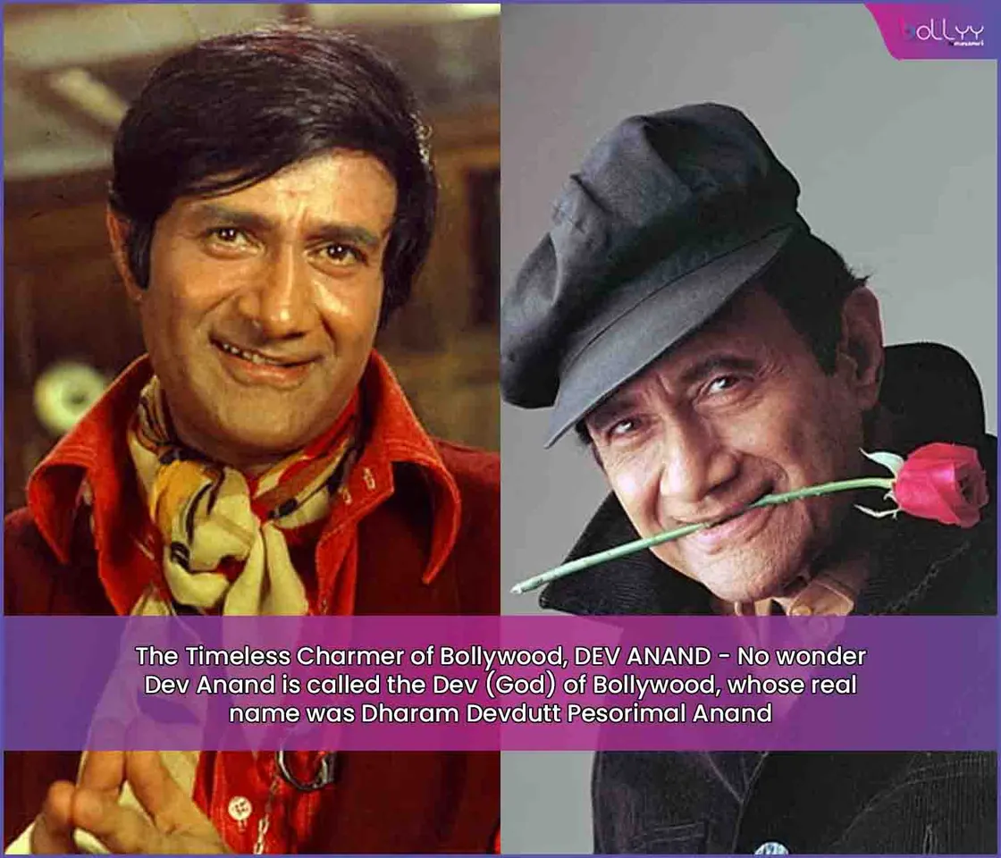 The Timeless Charmer of Bollywood, DEV ANAND - No wonder Dev Anand is called the Dev (God) of Bollywood, whose real name was Dharam Devdutt Pesorimal Anand.