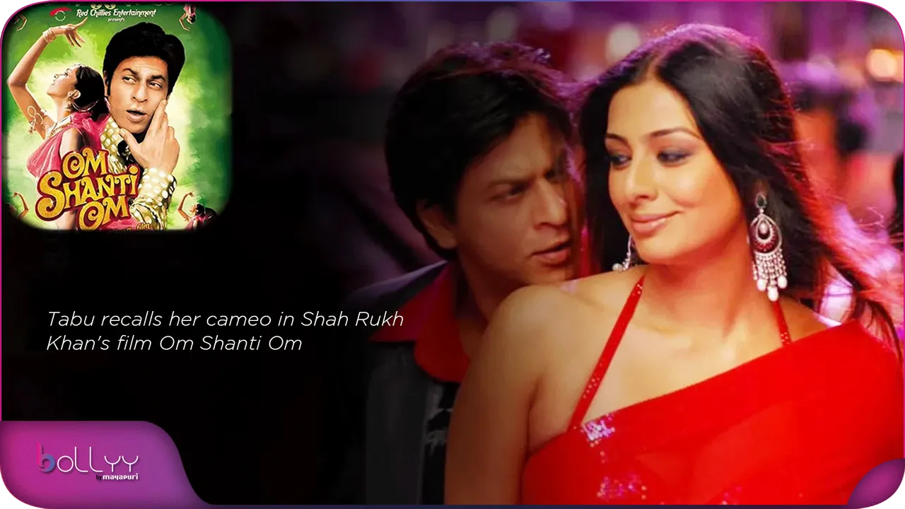 Tabu recalls her cameo in Shah Rukh Khan's film Om Shanti Om