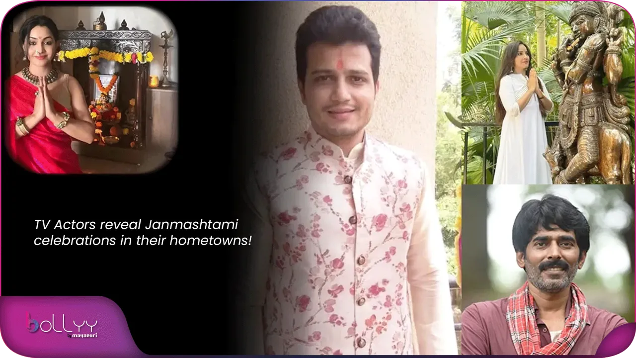 TV Actors reveal Janmashtami celebrations in their hometowns!