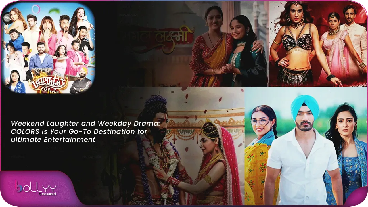 Weekend Laughter and Weekday Drama COLORS is Your Go-To Destination for ultimate Entertainment
