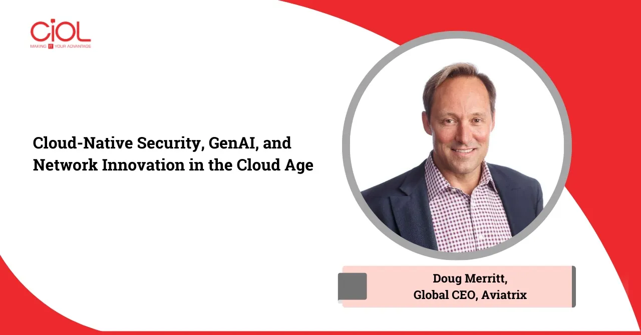 Doug Merritt,  Global CEO, Aviatrix 
