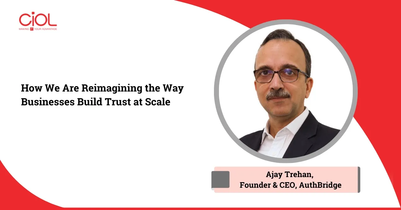 Ajay Trehan, Founder & CEO, AuthBridge