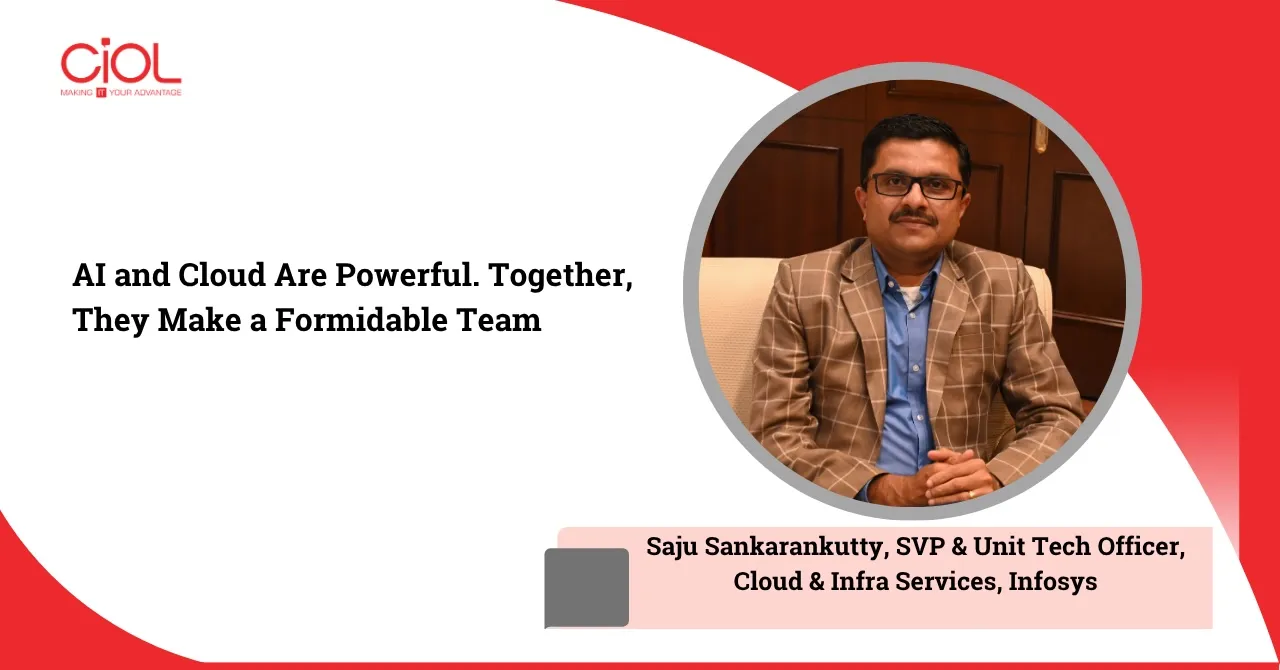 Saju Sankarankutty, SVP & Unit Tech Officer, Cloud & Infra Services, Infosys