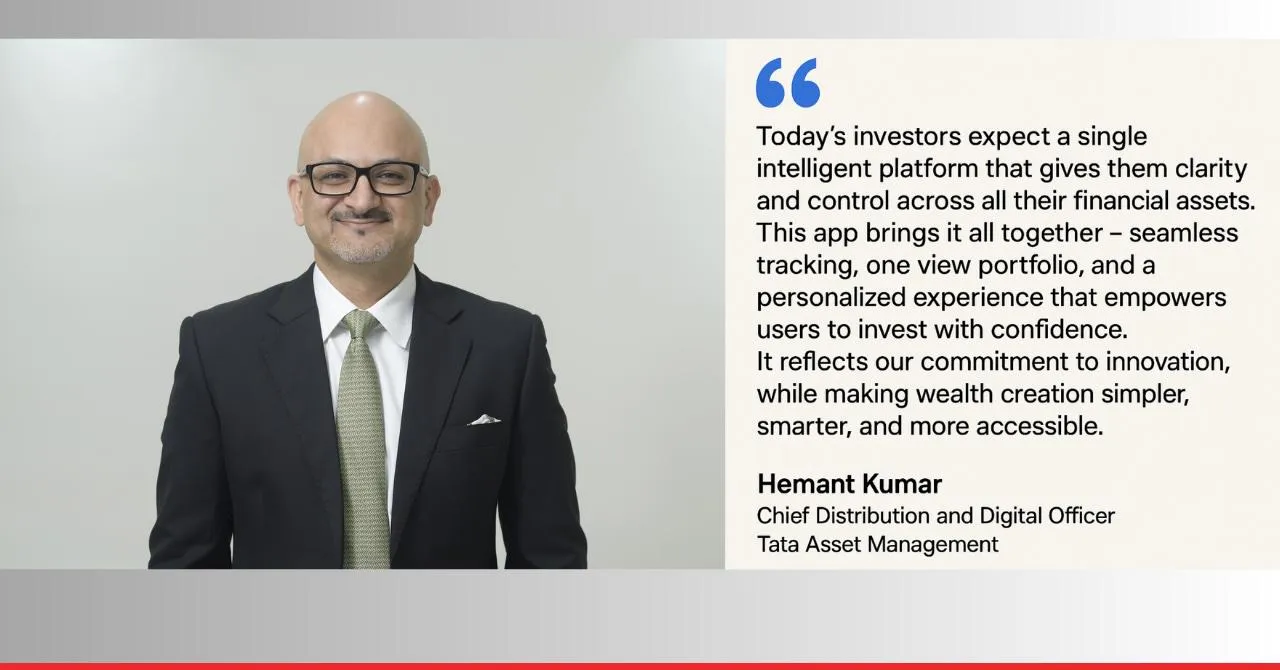 Hemant Kumar, Chief Distribution and Digital Officer, Tata Asset Management
