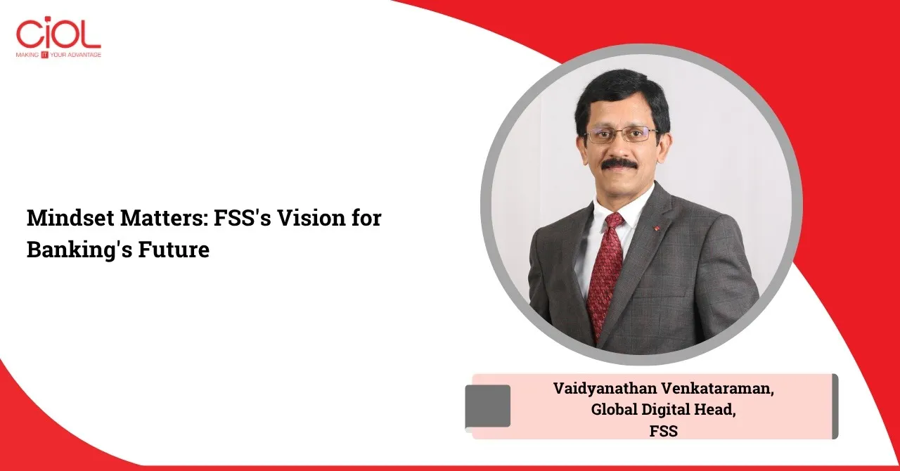 Vaidyanathan Venkataraman, Global Digital Head, FSS