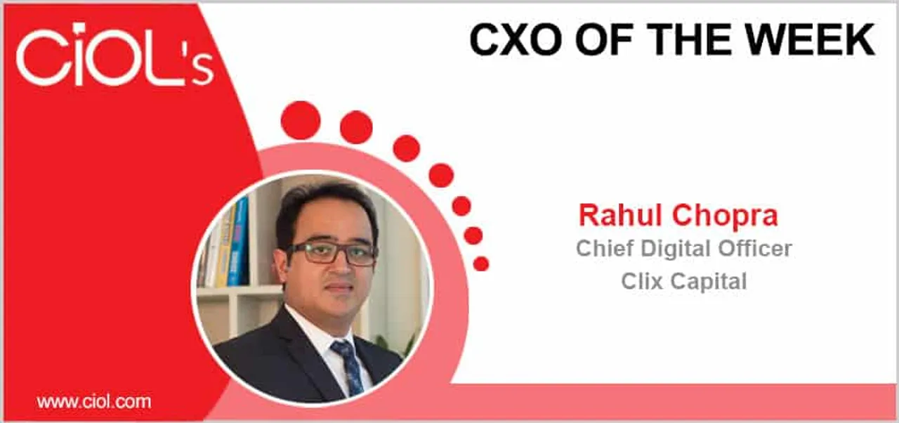 CxO of the Week: Rahul Chopra, Chief Digital Officer, Clix Capital