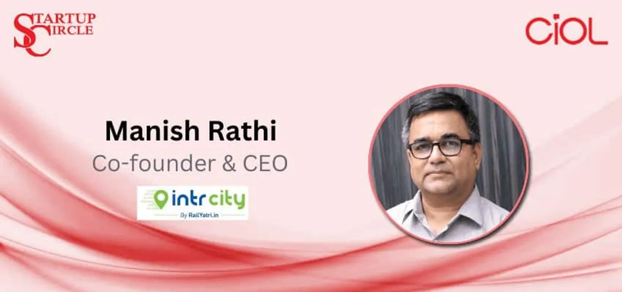 Manish Rathi Cofounder CEO IntrCity