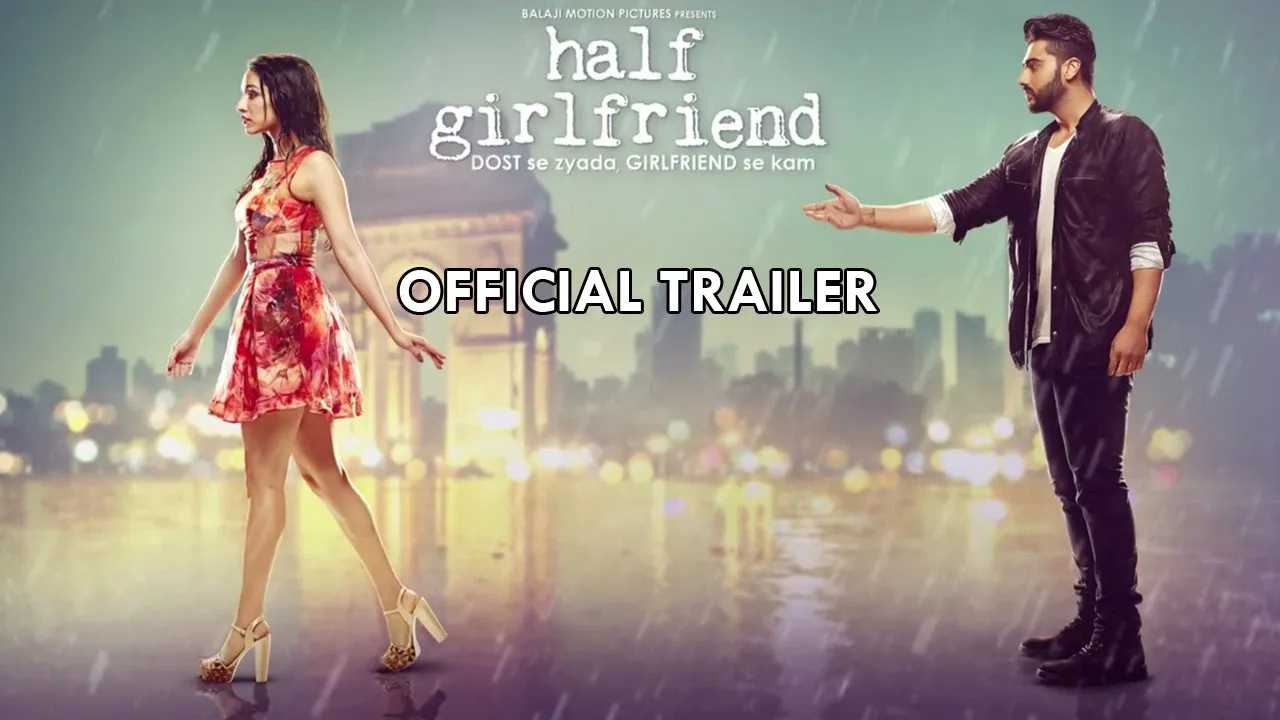 Trailer out of most awaited love story “Half Girlfriend”