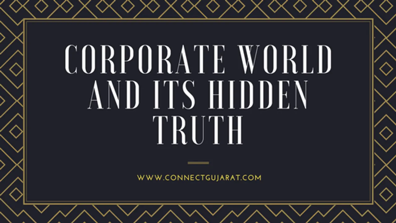 Corporate world and its hidden truth