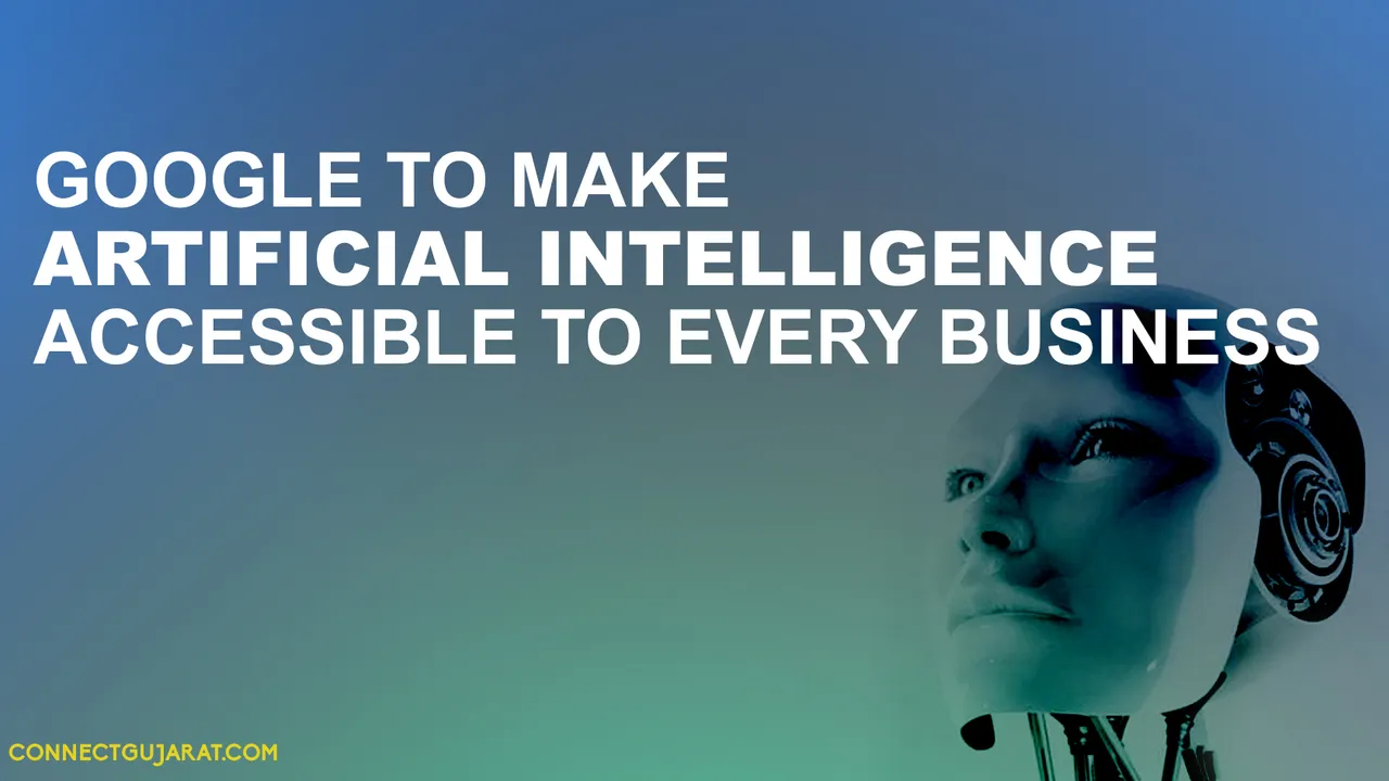Google to make artificial intelligence accessible to every business