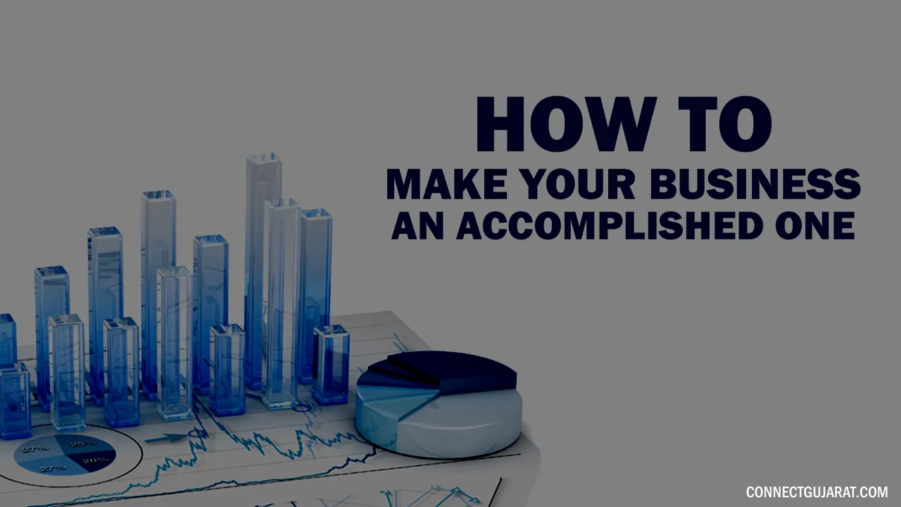 How to make your business an accomplished one?