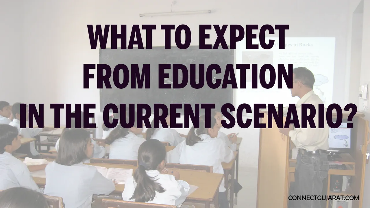 What to expect from education in the current scenario?