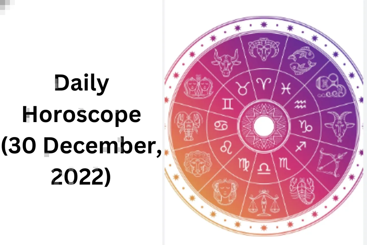 Horoscope Today 30 December 2022