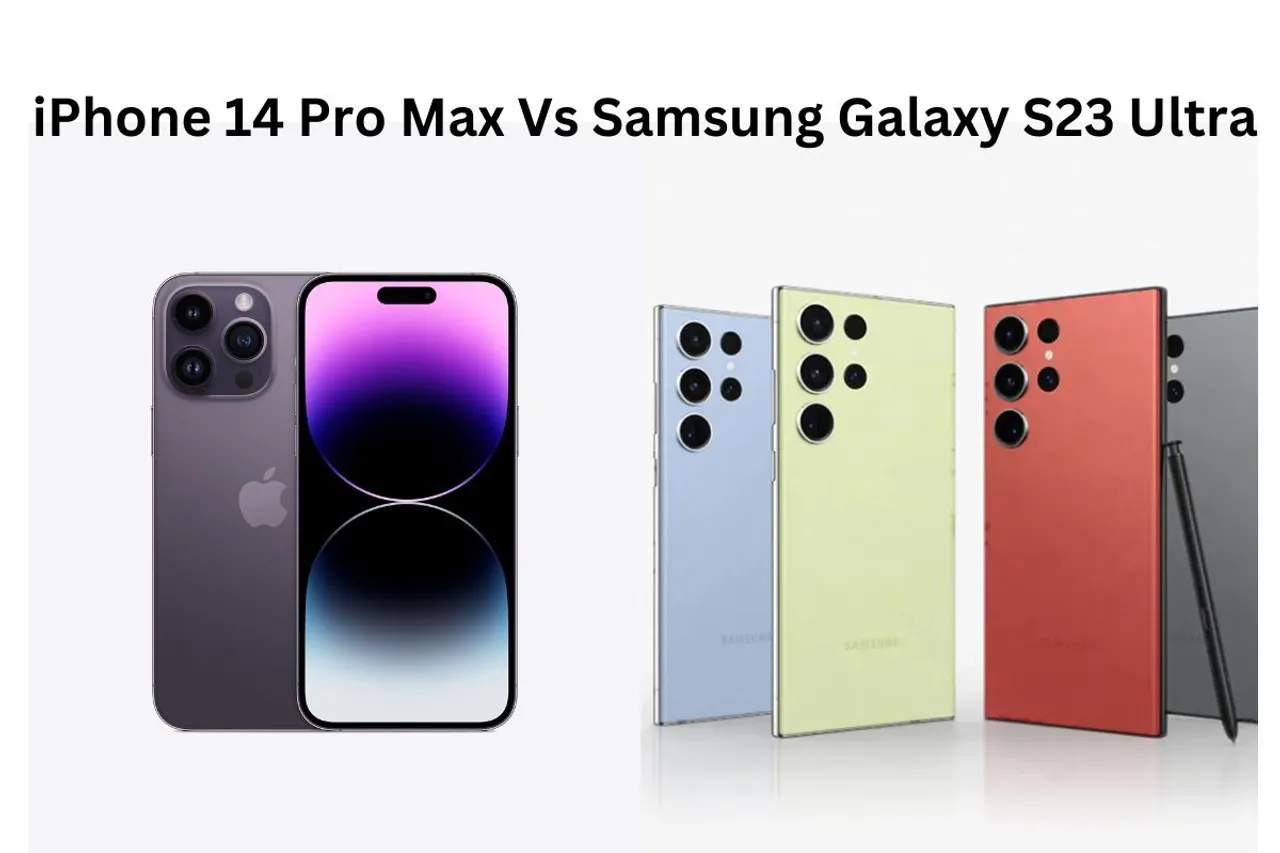 iPhone 14 Pro Max Vs Samsung Galaxy S23 Ultra