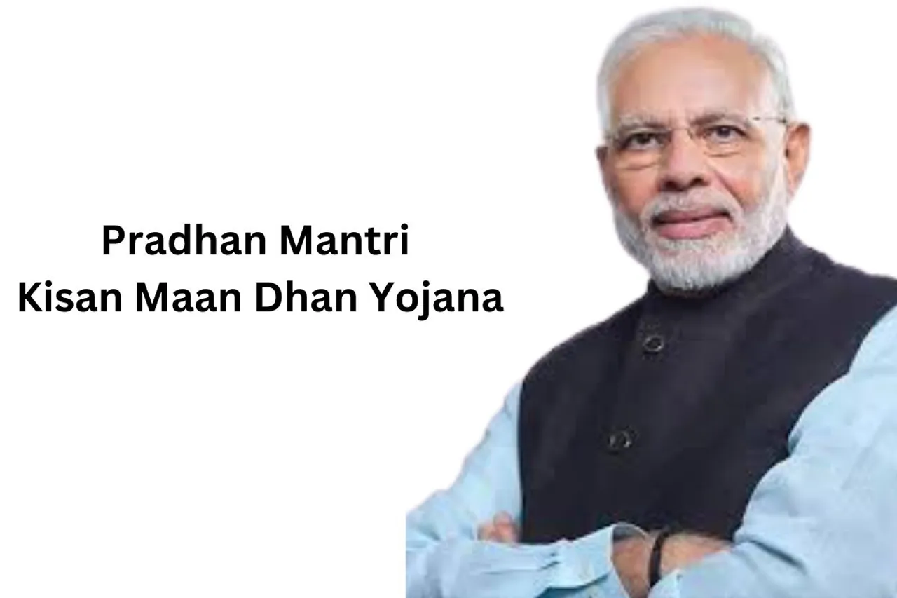 Pradhan Mantri Kisan Maan Dhan Yojana