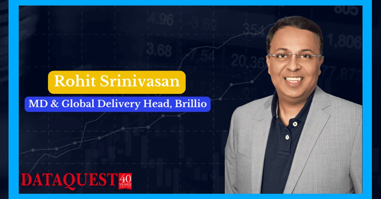 Rohit Srinivasan, Managing Director and Global Delivery Head, Brillio