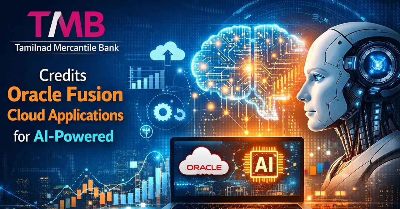 Tamilnad-Mercantile-Bank-Credits-Oracle-Fusion-Cloud-Applications-for-AI-Powered