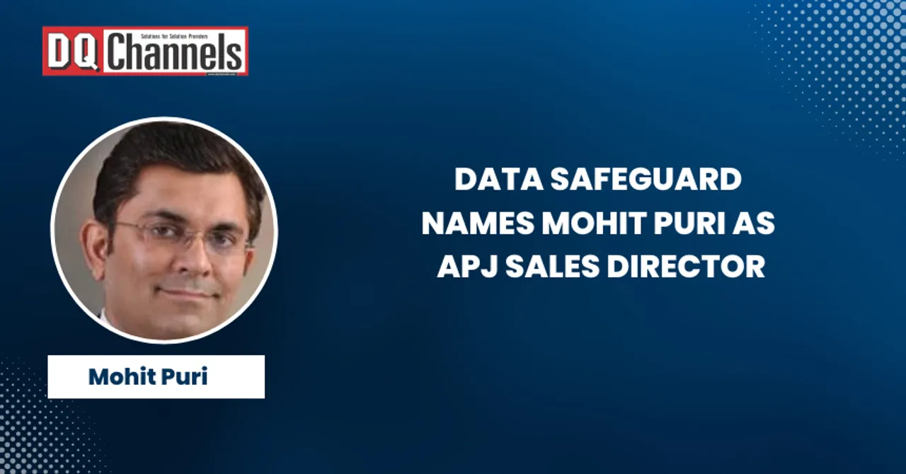 Data Safeguard  Names Mohit Puri as  APJ Sales Director