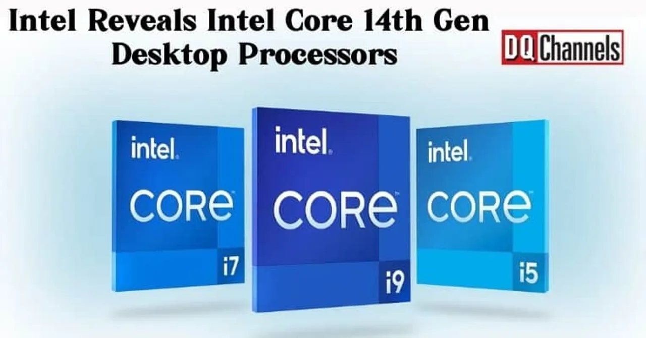 Intel Reveals Intel Core 14th Gen Desktop Processors