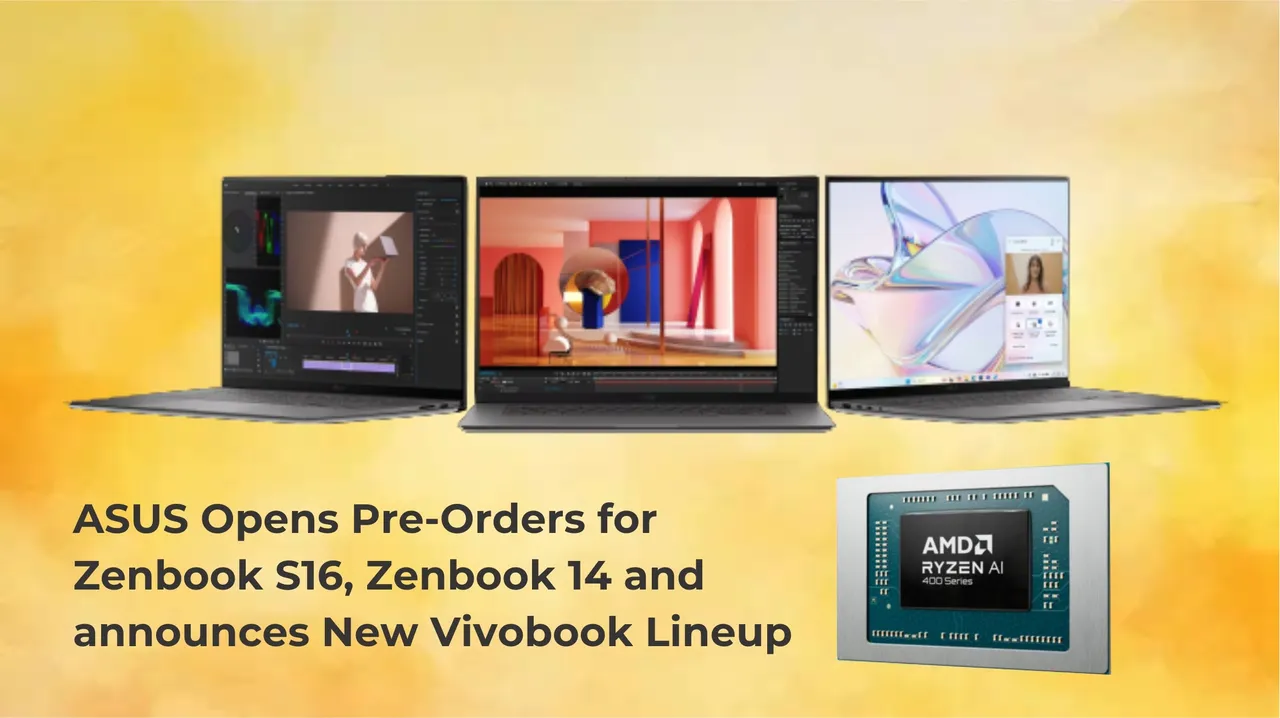 ASUS Opens Pre-Orders for its Flagship Zenbook S16 and New Vivobook Lineup Powered by Latest AMD Ryzen AI Processors