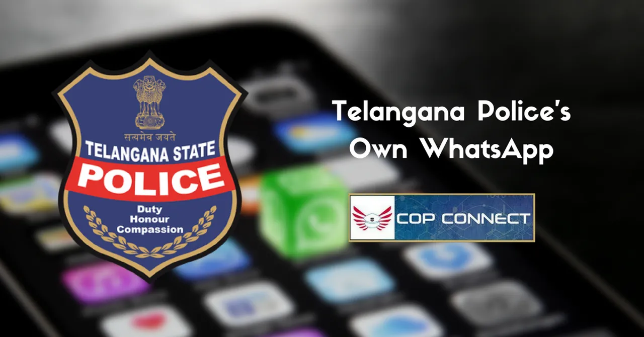 Telangana Cops Develops Their Own 'WhatsApp' To Share Info In Seconds!