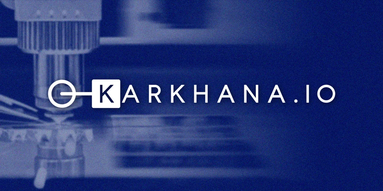 Karkhana.io raises $6.3 Mn in Series A round