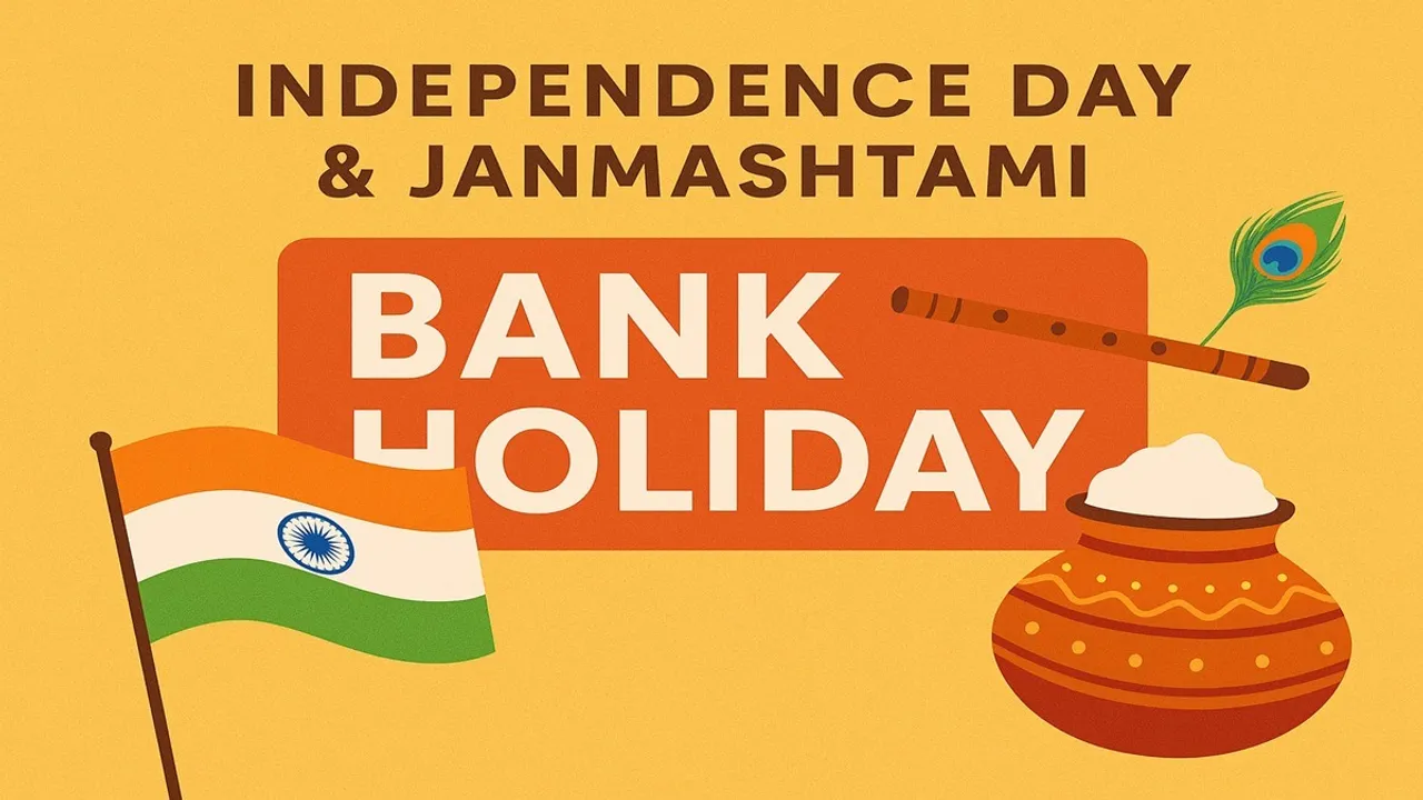 Bank Holiday August 2025, Independence Day bank holiday, Janmashtami bank holiday, long weekend bank closure, bank holiday list August 2025, अगस्त बैंक हॉलिडे, स्वतंत्रता दिवस बैंक बंद, जन्माष्टमी बैंक हॉलिडे, अगस्त लंबा वीकेंड, बैंक छुट्टी अगस्त 2025