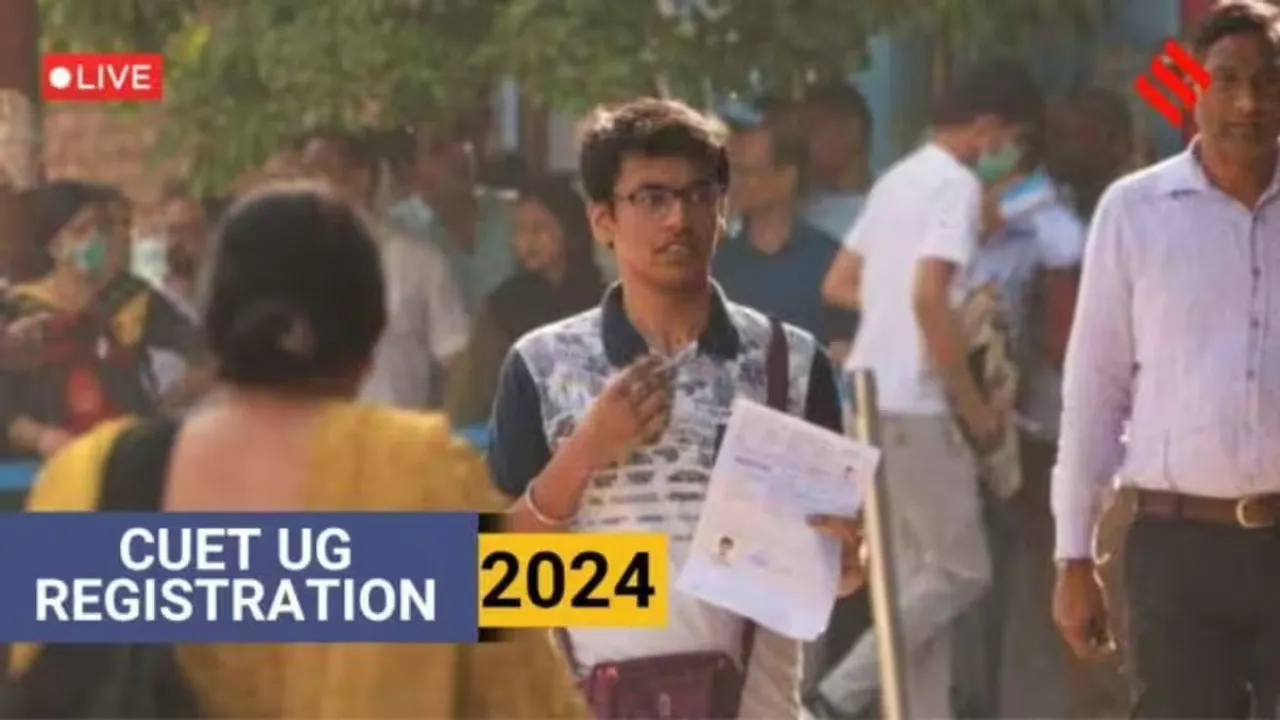 CUET UG 2024 Registration Live Updates, Application Form Today