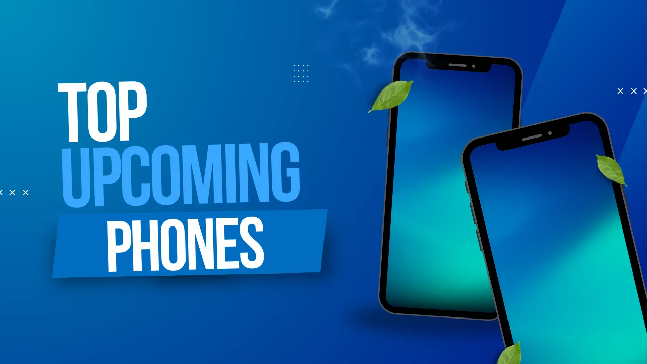 Top Upcoming Phones