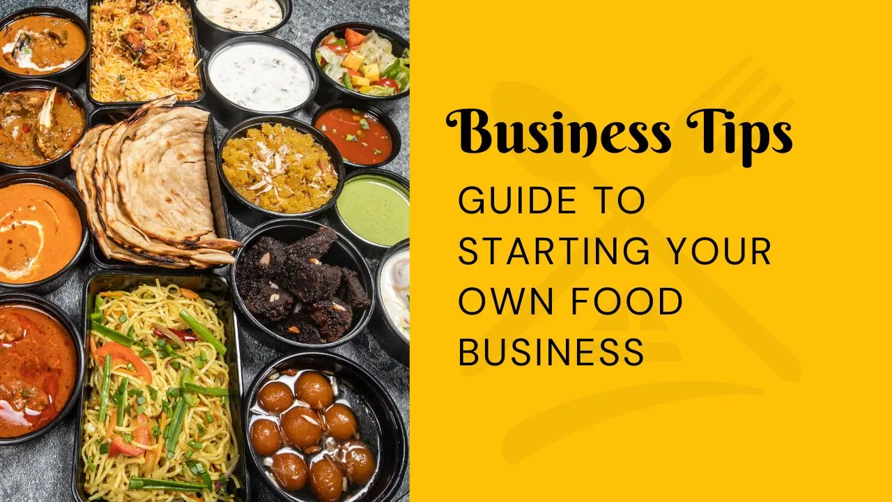 Guide to Starting Your Own Food Business