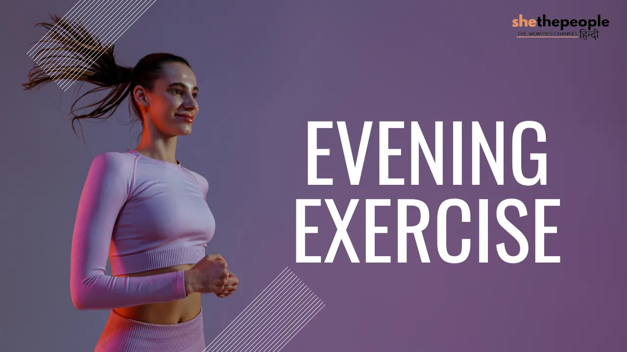 Effective Evening Exercise