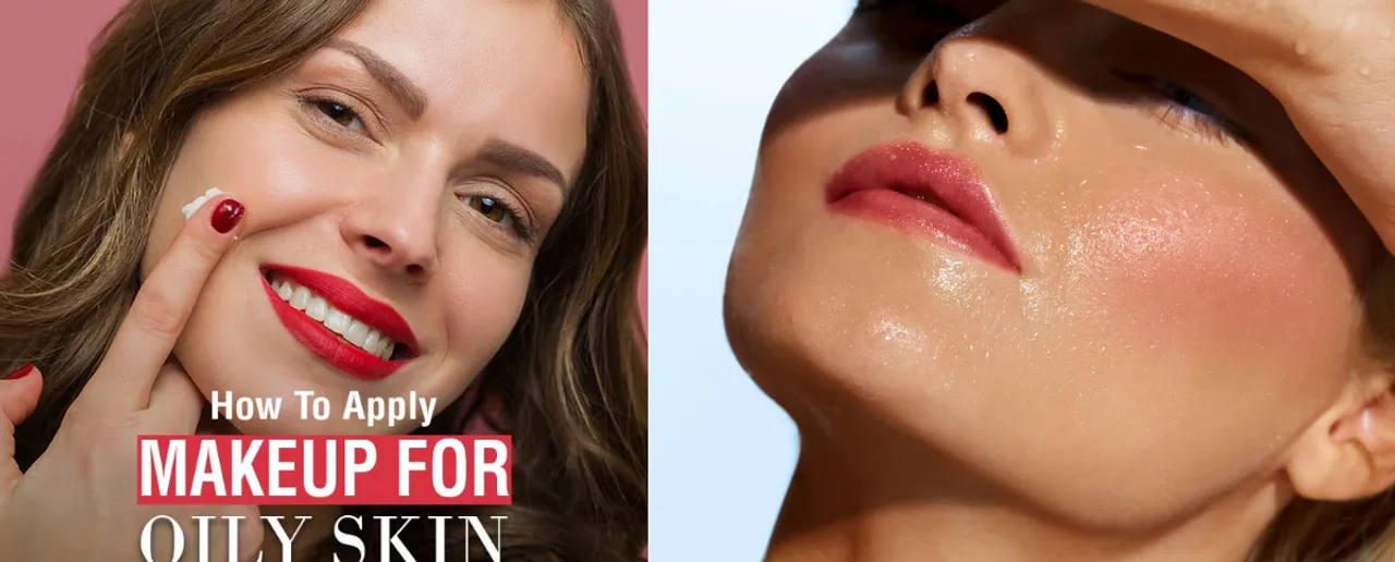 Makeup For Oily Skin
