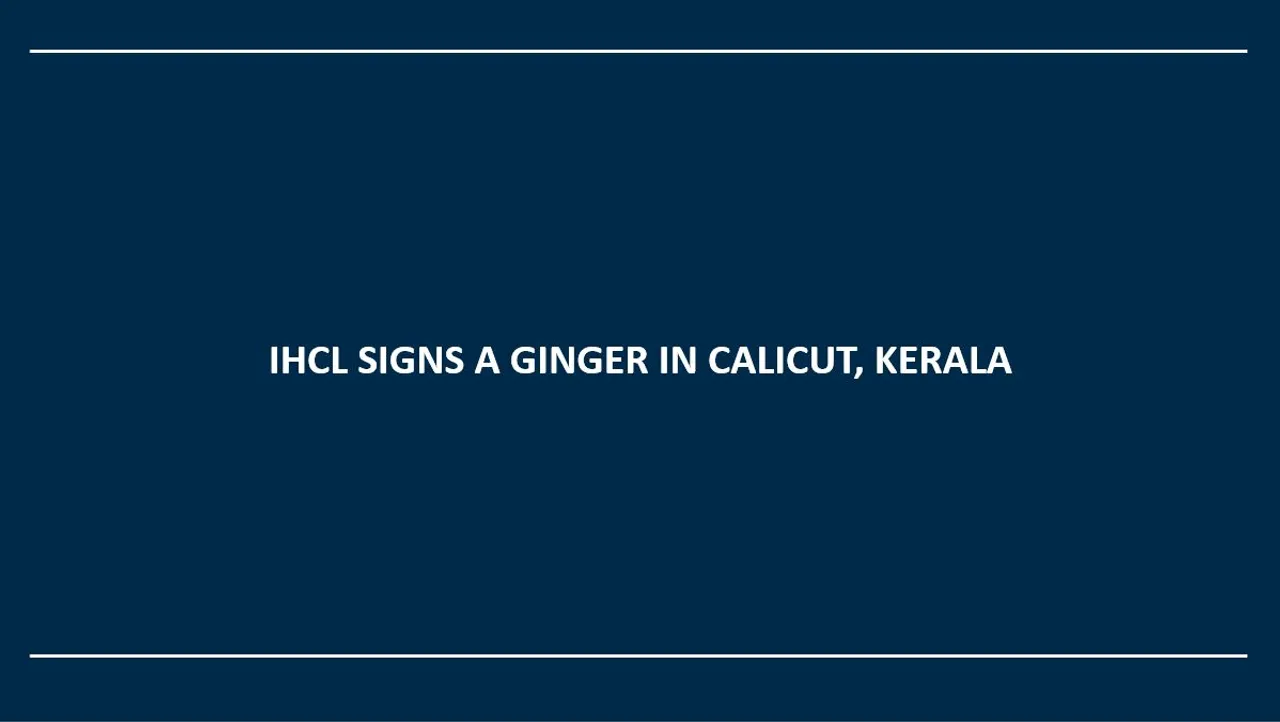 IHCL SIGNS A GINGER IN CALICUT, KERALA