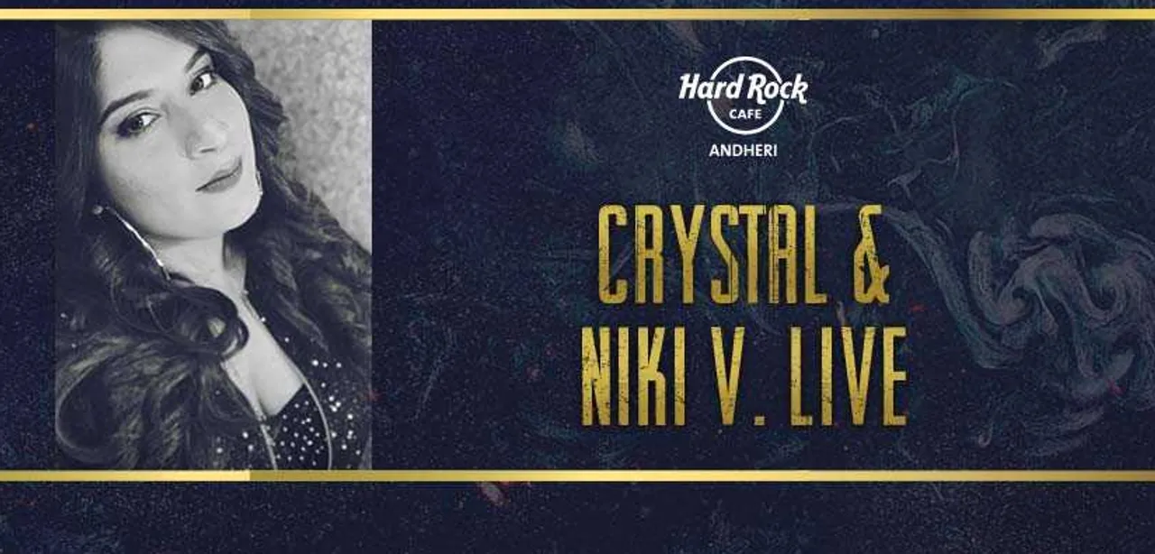 Live the moment at Hard Rock Cafe with 'Crystal and Niki. V Live ' this Thursday