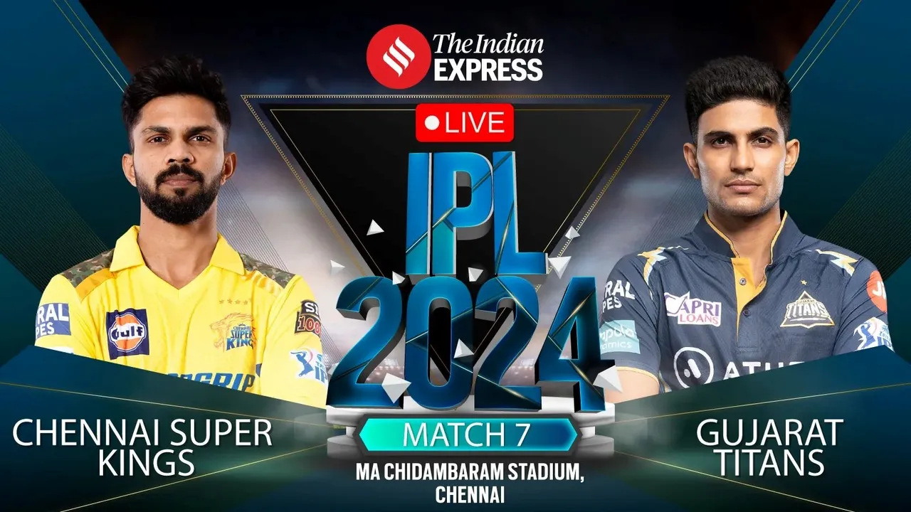 CSK vs GT Live Updates, CSK vs GT, IPL 2024