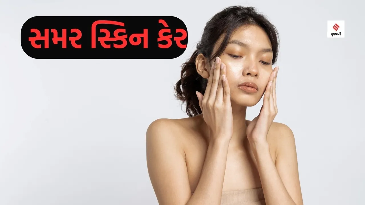 summer skin care tips how to get naturally glowing skin