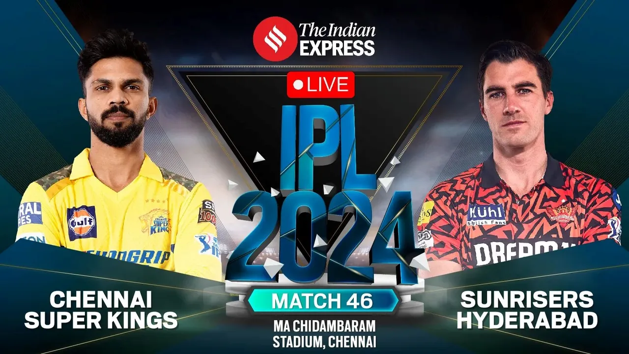 CSK vs SRH Live Updates, CSK vs SRH, IPL 2024