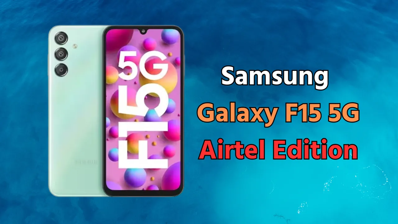 samsung galaxy f15 5g airtel edition | samsung galaxy f15 5g airtel edition price | samsung galaxy f15 5g airtel edition features | samsung galaxy f15 5g airtel edition specifications | samsung galaxy f15 5g airtel edition camera | latest samsung galaxy smartphone | best budget smartphone in india