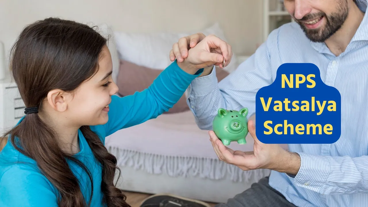 NPS vatsalya scheme | NPS vatsalya scheme Rules | NPS vatsalya scheme Benefits | NPS vatsalya scheme eligibility | NPS vatsalya scheme withdrawal rules | saving scheme for children | investment tips