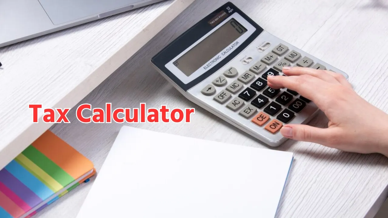 Tax Calculator | online Tax Calculator | income Tax Calculator | income tax department | how to tax calculate on salary