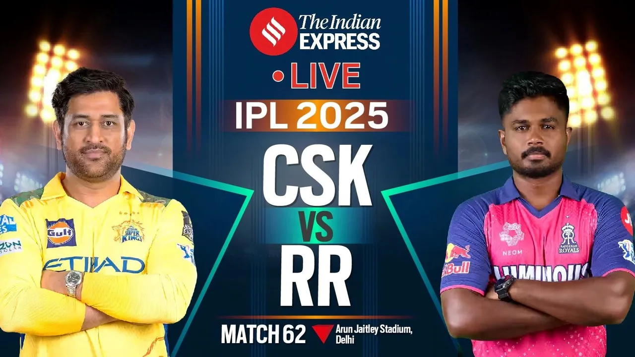 IPL Live Score 2025 CSK vs RR, IPL 2025, CSK vs RR