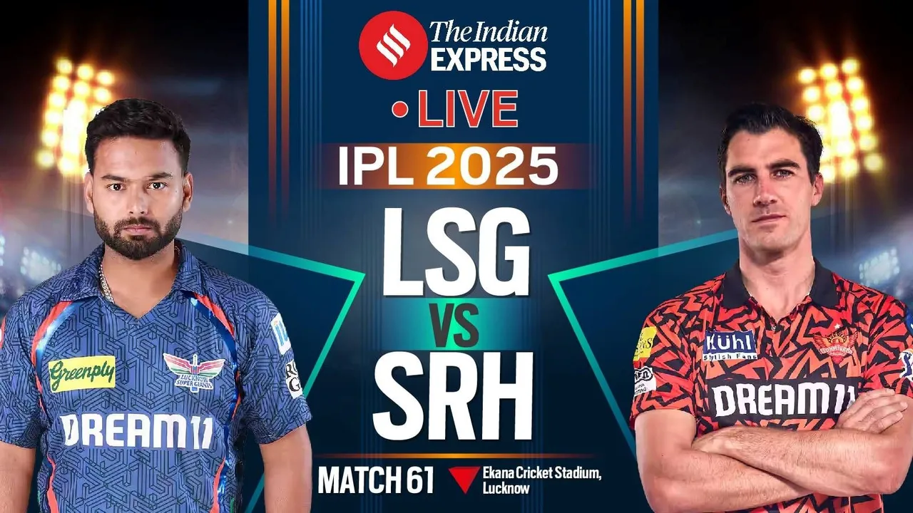 IPL Live Score 2025 LSG vs SRH, IPL 2025, LSG vs SRH