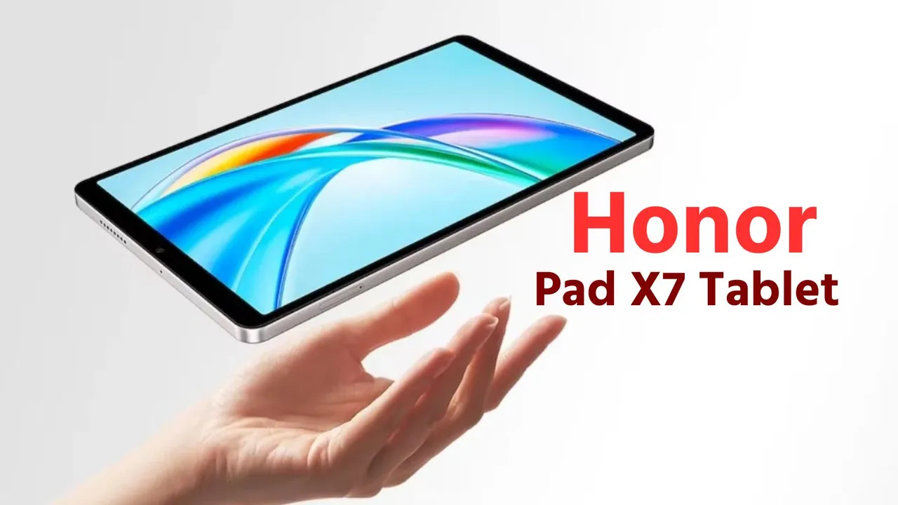 Honor Pad X7 Launch | Honor Pad X7 Price | Honor Pad X7 tablet